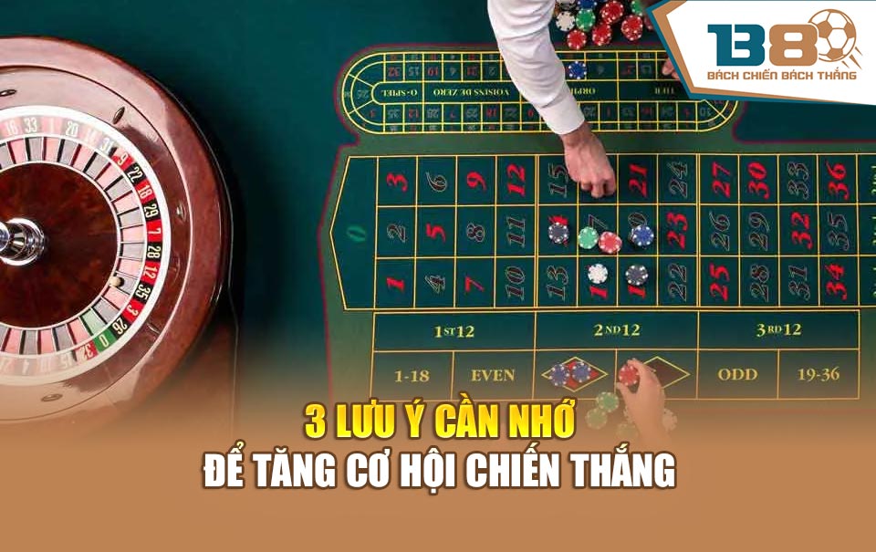 3 lưu ý cần nhớ để tăng cơ hội chiến thắng