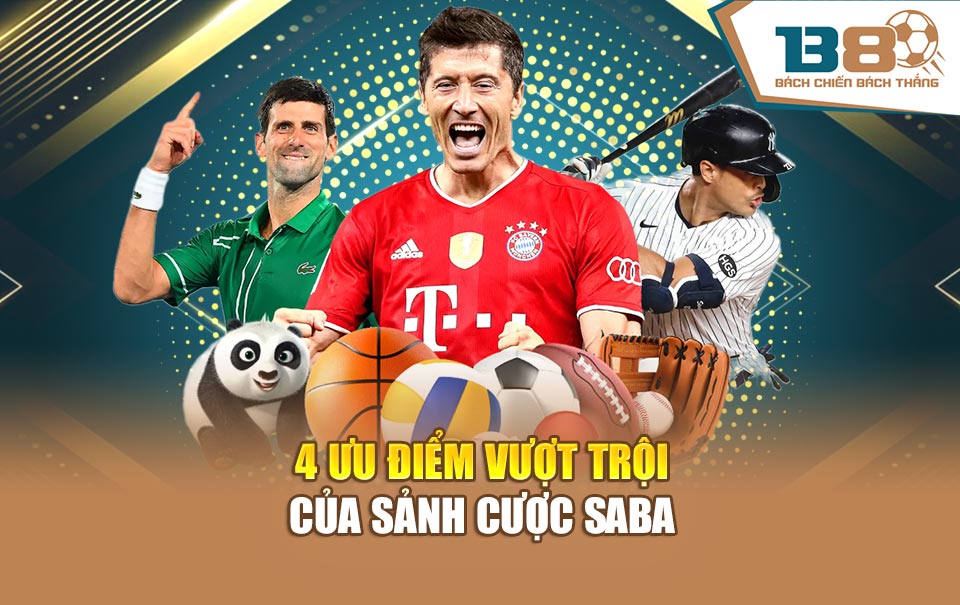 4 ưu điểm vượt trội của sảnh cược SABA