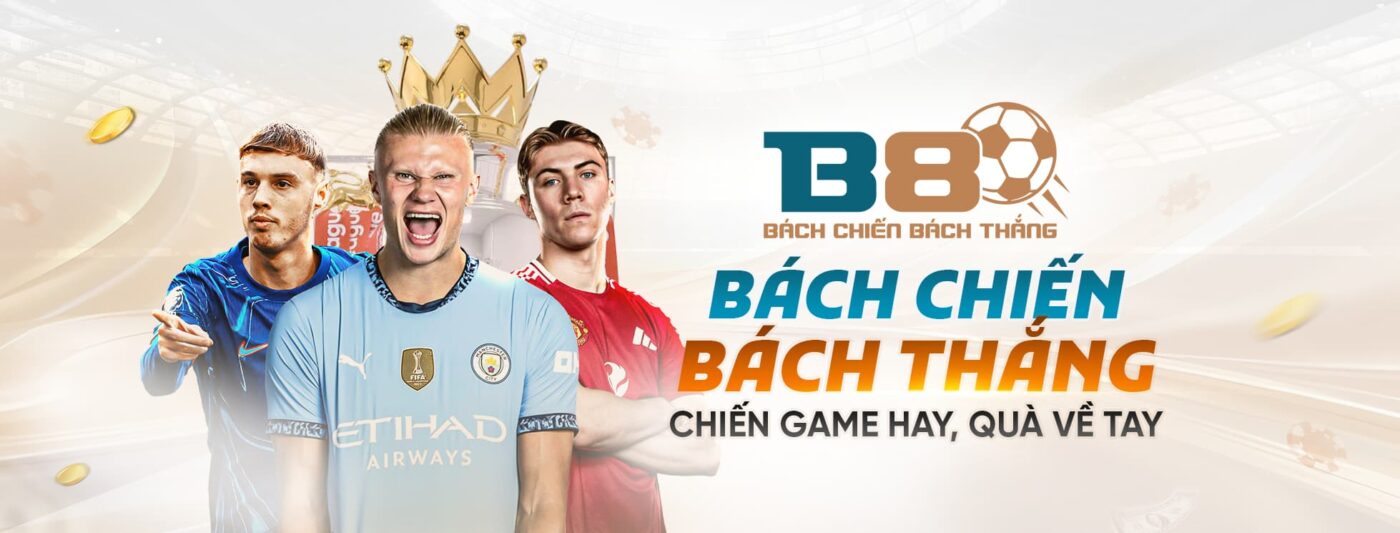 bách chiến bách thắng b8
