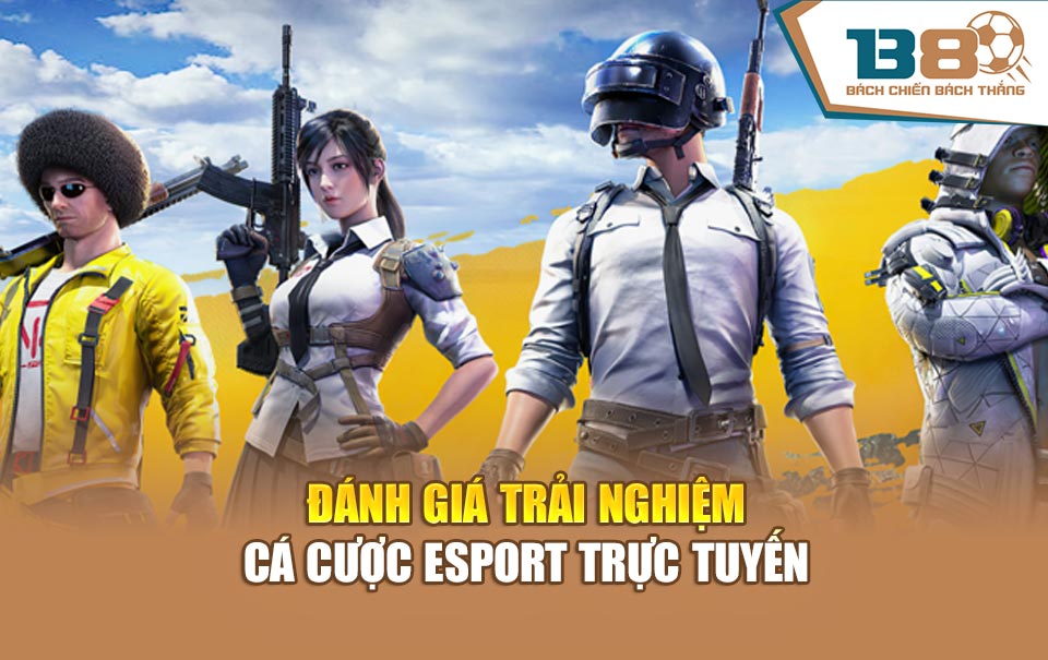 Đánh giá trải nghiệm cá cược Esport trực tuyến