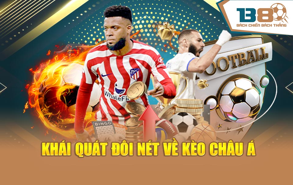 Khái quát đôi nét cần biết về kèo châu Á