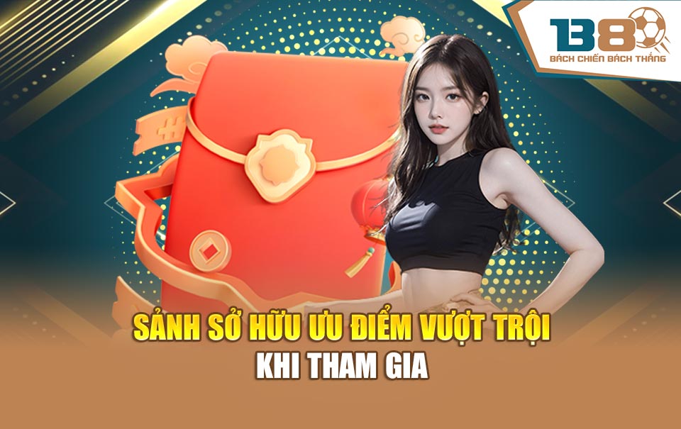 Sảnh sở hữu ưu điểm vượt trội khi tham gia