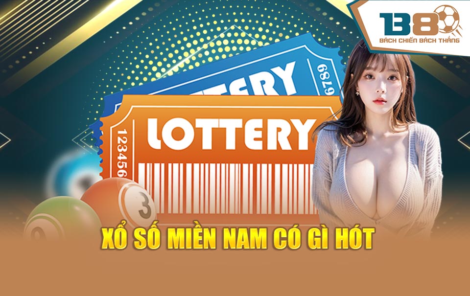 Xổ số miền Nam có gì hót