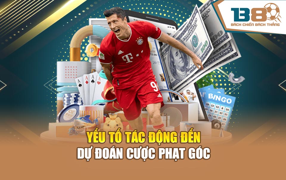 Yếu tố tác động đến dự đoán cược phạt góc